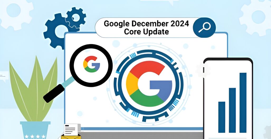 Graphic of a laptop screen with Google logos and “Google December 2024 Core Update” in the search bar and a phone beside it.